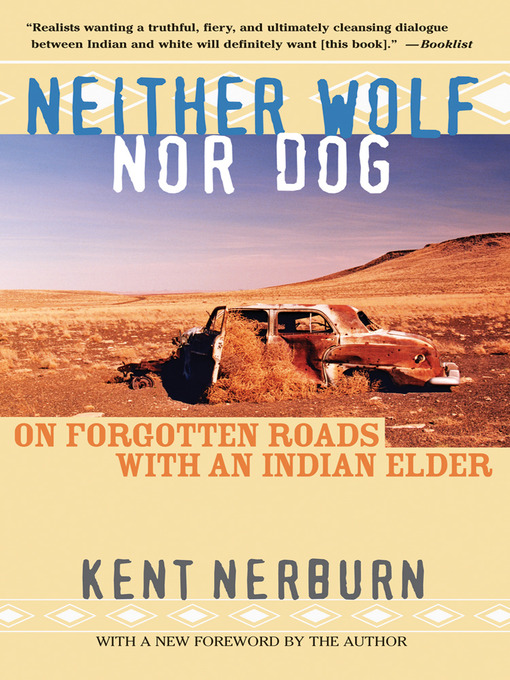 Title details for Neither Wolf nor Dog by Kent Nerburn - Wait list